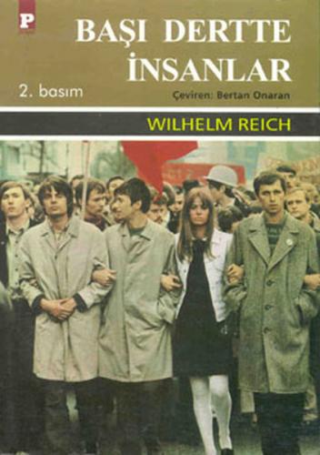 Başı Dertte İnsanlar - Wilhelm Reich - Payel Yayınları