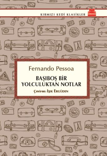 Başıboş Bir Yolculuktan Notlar - Fernando Pessoa - Kırmızı Kedi Yayıne