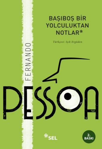 Başıboş Bir Yolculuktan Notlar - Fernando Pessoa - Sel Yayıncılık