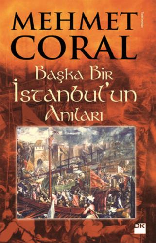 Başka Bir İstanbul'un Anıları - Mehmet Coral - Doğan Kitap