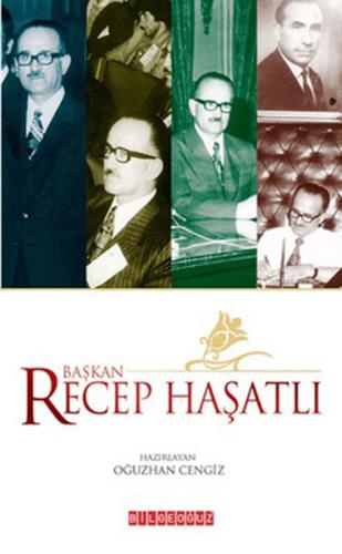 Başkan Recep Haşatlı - Kolektif - Bilgeoğuz Yayınları