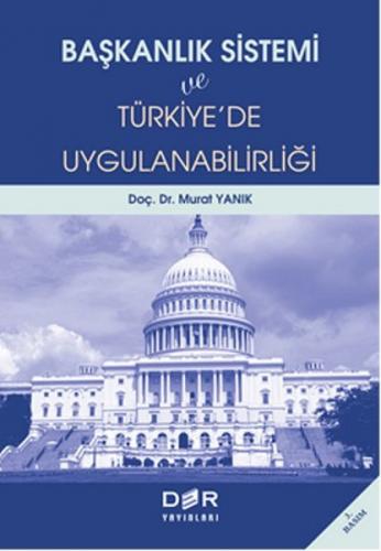 Başkanlık Sistemi ve Türkiye'de Uygulanabilirliği - Murat Yanık - Der 