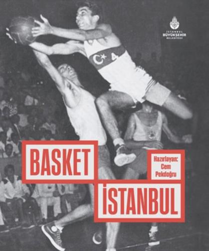 Basket İstanbul - Haz. Cem Pekdoğru - İBB Kültür A.Ş.