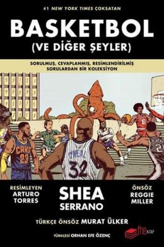Basketbol ve Diğer Şeyler - Shea Serrano - The Kitap