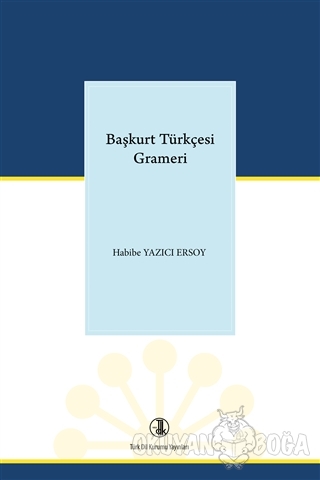 Başkurt Türkçesi Grameri - Habibe Yazıcı Ersoy - Türk Dil Kurumu Yayın