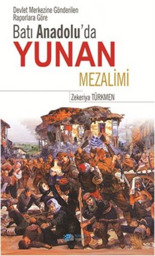 Batı Anadolu'da Yunan Mezalimi - Zekeriya Türkmen - Berikan Yayınları