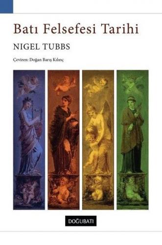 Batı Felsefesi Tarihi - Nigel Tubbs - Doğu Batı Yayınları