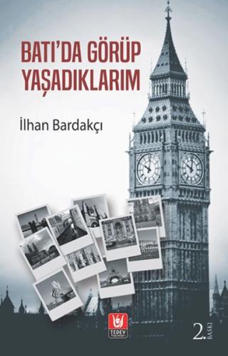 Batı'da Görüp Yaşadıklarım - İlhan Bardakçı - Türk Edebiyatı Vakfı Yay