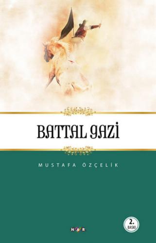 Battal Gazi - Mustafa Özçelik - Nar Yayınları