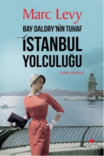 Bay Daldry'nin Tuhaf İstanbul Yolculuğu - Marc Levy - Can Yayınları