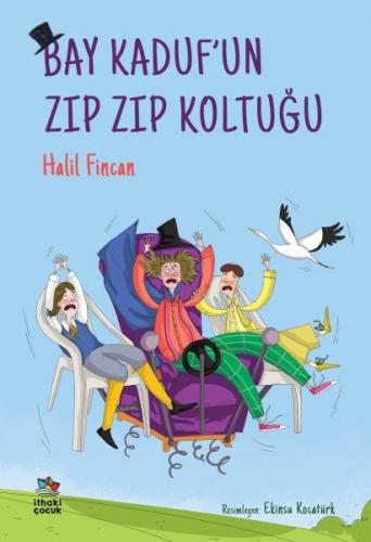 Bay Kaduf’un Zıp Zıp Koltuğu - Halil Fincan - İthaki Çocuk Yayınları