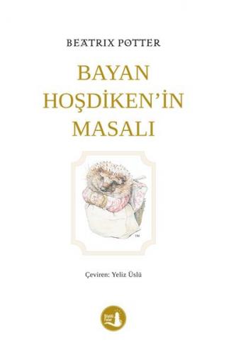 Bayan Hoşdiken'in Masalı - Beatrix Potter - Büyülü Fener Yayınları