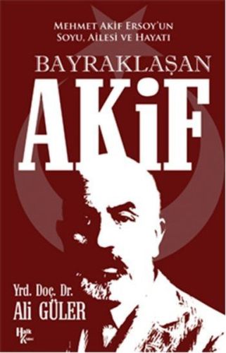 Bayraklaşan Akif - Ali Güler - Halk Kitabevi