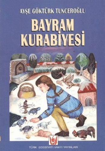 Bayram Kurabiyesi - Ayşe Göktürk Tunceroğlu - Türk Edebiyatı Vakfı Yay