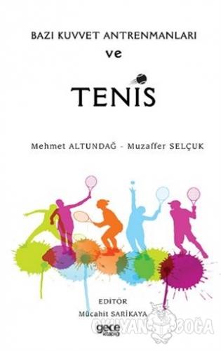Bazı Kuvvet Antrenmanları ve Tenis - Mehmet Altundağ - Gece Kitaplığı