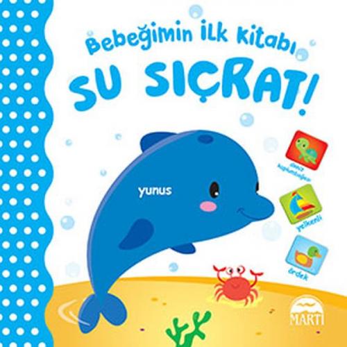 Bebeğimin İlk Kitabı - Su Sıçrat! - Kolektif - Martı Yayınları