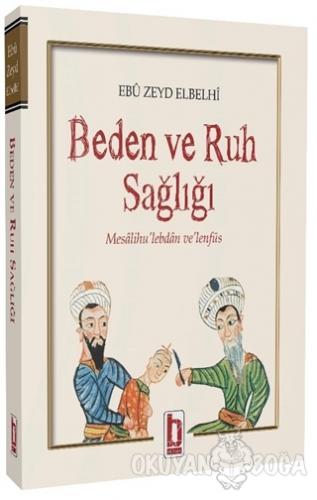 Beden ve Ruh Sağlığı - Ebu Zeyd Elbelhi - Billur Yayınları