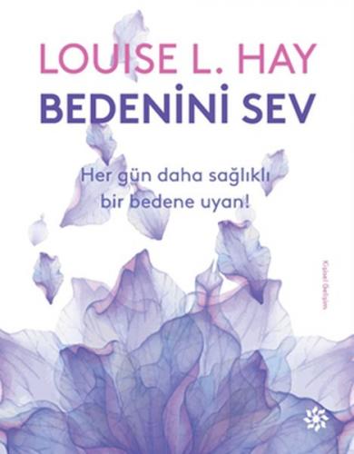 Bedenini Sev - Louise L. Hay - Doğan Novus