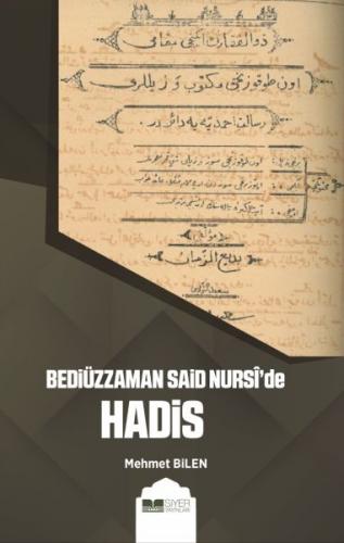 Bediüzzaman Said Nursi'de Hadis - Mehmet Bilen - Siyer Yayınları
