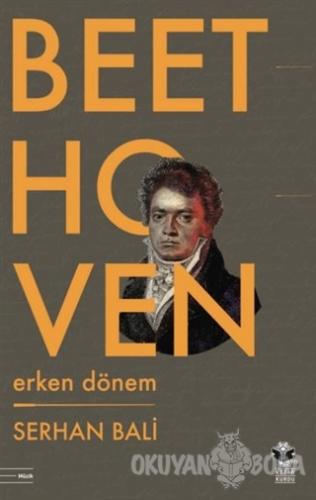 Beethoven: Erken Dönem - Serhan Bali - Kitap Kurdu
