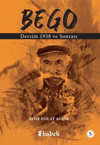 Bego - Dersim 1938 Et Ensuite - Rose Polat Agum - Babek Yayınları