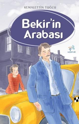 Bekir'in Arabası - Kemalettin Tuğcu - Uçan At Yayınları