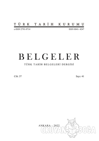 Belgeler - Türk Tarih Belgeleri Dergisi Sayı:41 Cilt:37 - Kolektif - T