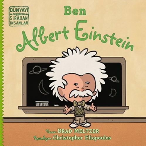 Ben Albert Einstein - Dünyayı Değiştiren Sıradan İnsanlar - Brad Meltz