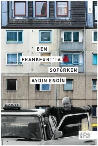 Ben Frankfurt'ta Şoförken - Aydın Engin - Siyah Kitap