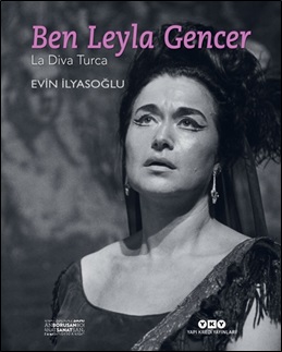 Ben Leyla Gencer (Ciltli) - Evin İlyasoğlu - Yapı Kredi Yayınları Kült