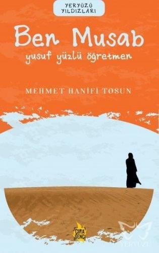 Ben Musab – Yusuf Yüzlü Öğretmen - Mehmet Hanifi Tosun - Çıra Yayınlar