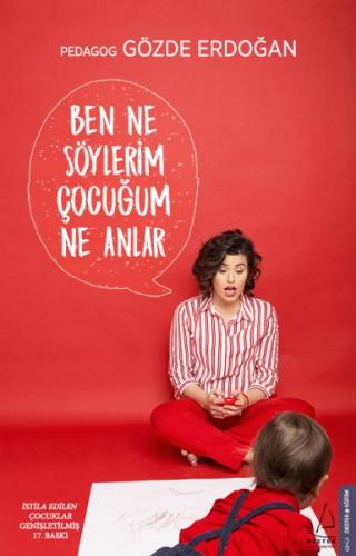 Ben Ne Söylerim Çocuğum Ne Anlar - Gözde Erdoğan - Destek Yayınları