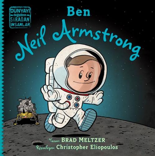 Ben Neil Armstrong - Dünyayı Değiştiren Sıradan İnsanlar - Brad Meltze
