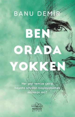 Ben Orada Yokken - Banu Demir - Nemesis Kitap