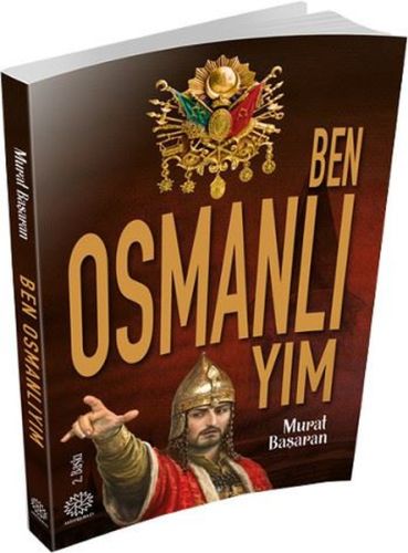 Ben Osmanlıyım - Murat Başaran - Mihrabad Yayınları