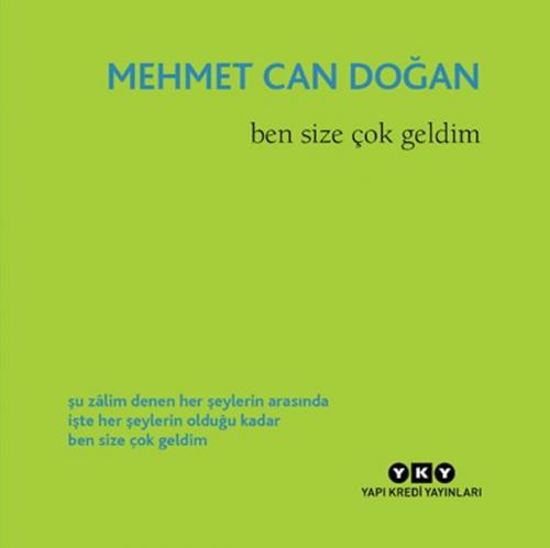 Ben Size Çok Geldim - Mehmet Can Doğan - Yapı Kredi Yayınları