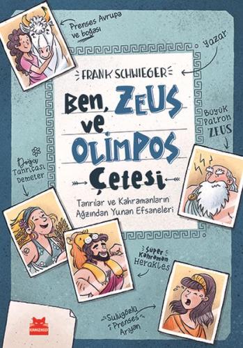Ben, Zeus ve Olimpos Çetesi (Ciltli) - Frank Schwieger - Kırmızı Kedi 