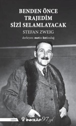 Benden Önce Trajedim Sizi Selamlayacak - Stefan Zweig - İnkılap Kitabe