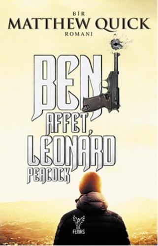 Beni Affet Leonard Peacock - Matthew Ouick - Feniks Yayınları