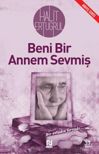 Beni Bir Annem Sevmiş - Halit Ertuğrul - Nesil Yayınları