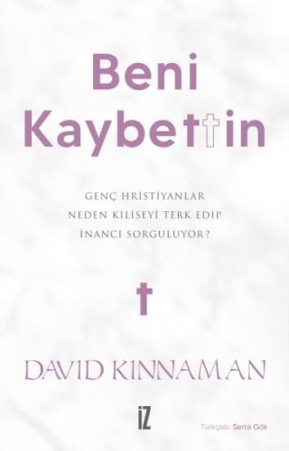 Beni Kaybettin - David Kinnaman - İz Yayıncılık