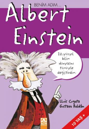 Benim Adım Albert Einstein - Lluis Cugota - Altın Kitaplar