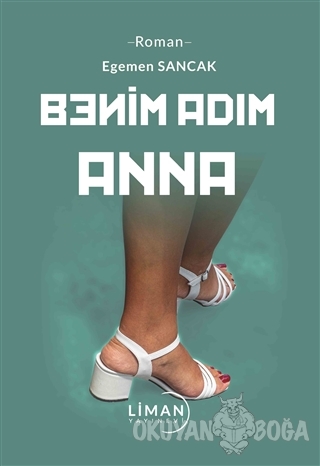 Benim Adım Anna - Egemen Sancak - Liman Yayınevi