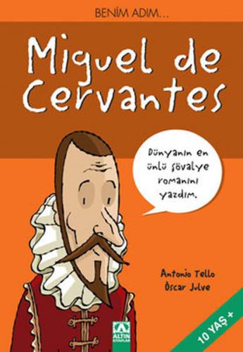 Benim Adım... Miguel de Cervantes - Antonio Tello - Altın Kitaplar