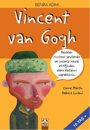 Benim Adım... Vincent Van Gogh - Carme Martin - Altın Kitaplar