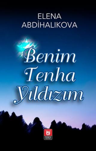 Benim Tenha Yıldızım - Elena Abdihalıkova - Türk Edebiyatı Vakfı Yayın
