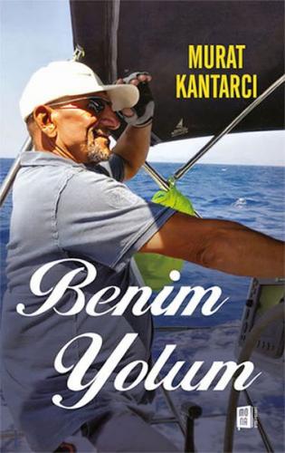Benim Yolum - Murat Kantarcı - Mona Kitap