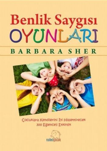 Benlik Saygısı Oyunları - Barbara Sher - Nobel Çocuk