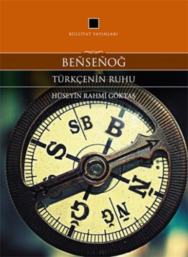 Bensenog - Türkçenin Ruhu - Hüseyin Rahmi Göktaş - Külliyat Yayınları
