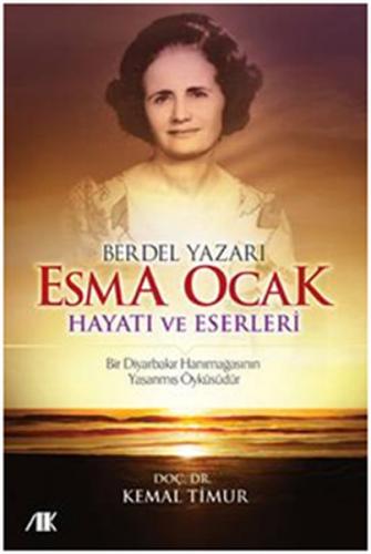 Berdel Yazarı Esma Ocak Hayatı ve Eserleri - Kemal Timur - Akademik Ki